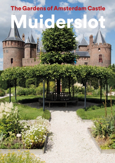 Book cover of: Gardens of Amsterdam Castle Muiderslot. By: Yvonne Molenaar