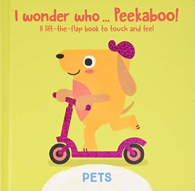Book cover of: I Wonder Who... Peekaboo! Pets