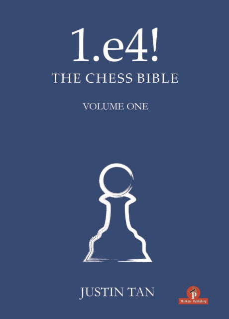 Book cover of: 1.e4! The Chess Bible. By: Tan