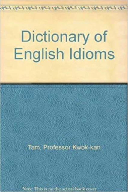 Book cover of: Cassell Dictionary of English Idioms