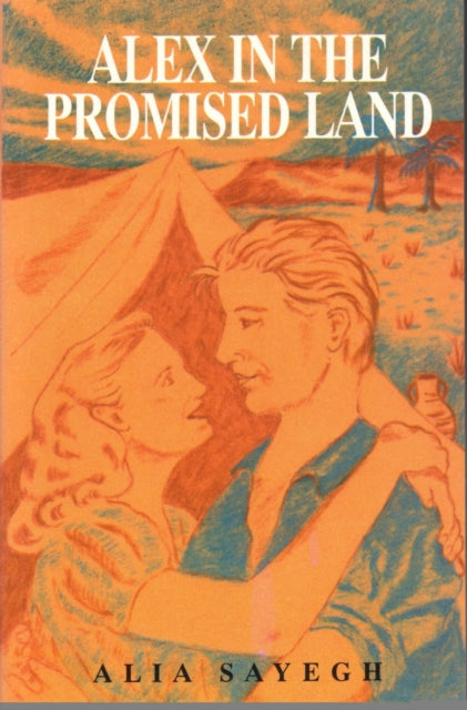 Book cover of: Alex in the Promised Land. By: Alia Sayegh