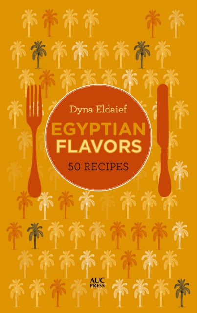Book cover of: Egyptian Flavors. By: Dyna Eldaief