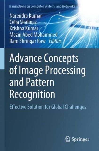 Book cover of: Advance Concepts of Image Processing and Pattern Recognition. By: Narendra Kumar