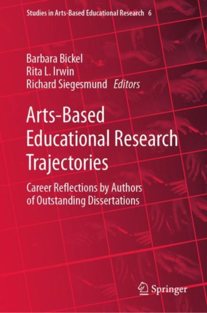 Book cover of: Arts-Based Educational Research Trajectories. By: Barbara A. Bickel