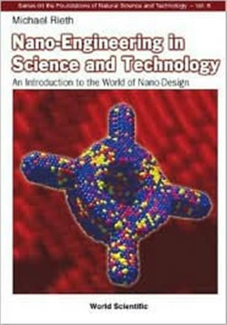 Book cover of: Nano-engineering In Science And Technology: An Introduction To The World Of Nano-design