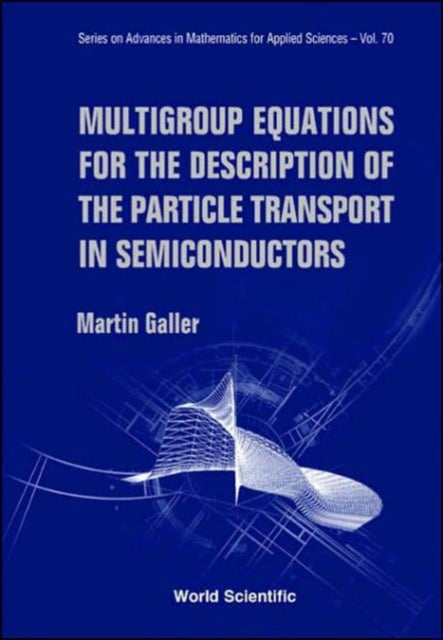 Book cover of: Multigroup Equations For The Description Of The Particle Transport In Semiconductors