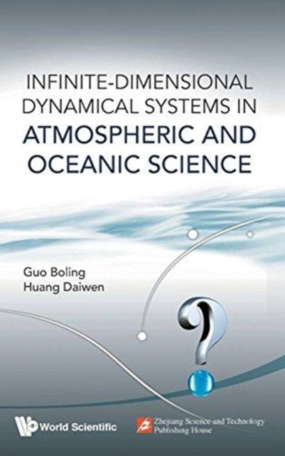 Book cover of: Infinite-dimensional Dynamical Systems In Atmospheric And Oceanic Science. By: Boling Guo