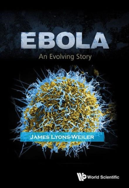 Book cover of: Ebola: An Evolving Story. By: James Lyons-Weiler