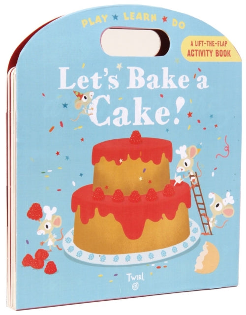 Book cover of: Let's Bake a Cake!. By: Anne-Sophie Baumann
