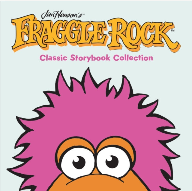 Book cover of: Fraggle Rock Classic Storybook Collection