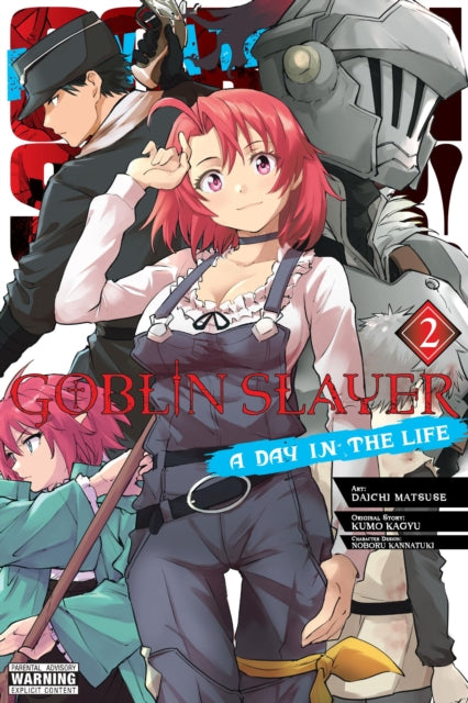 Book cover of: Goblin Slayer: A Day in the Life, Vol. 2 (manga). By: 蝸牛くも