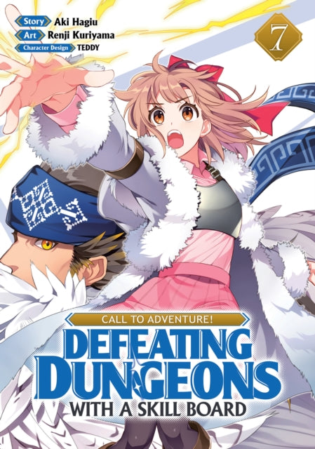 Book cover of: CALL TO ADVENTURE! Defeating Dungeons with a Skill Board (Manga) Vol. 7. By: Aki Hagiu