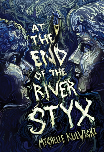 Book cover of: At the End of the River Styx. By: Michelle Kulwicki