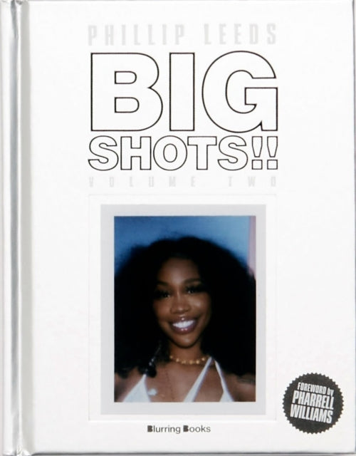 Book cover of: BIG SHOTS!! Volume Two: More Shots From the Worlds of Music, Fashion and Beyond. By: Phillip Leeds