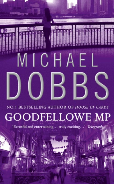 Book cover of: Goodfellowe MP. By: Michael Dobbs