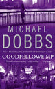 Book cover of: Goodfellowe MP. By: Michael Dobbs