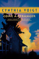 Book cover of: Come A Stranger. By: Cynthia Voigt