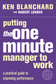 Putting the One Minute Manager to Work 9780007109623 Kenneth H. Blanchard