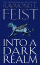 Book cover of: Into a Dark Realm. By: Raymond E. Feist