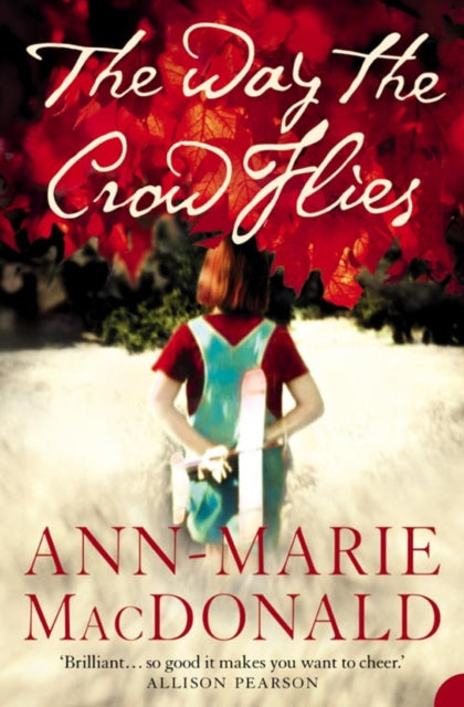 Book cover of: Way the Crow Flies. By: Ann-Marie MacDonald