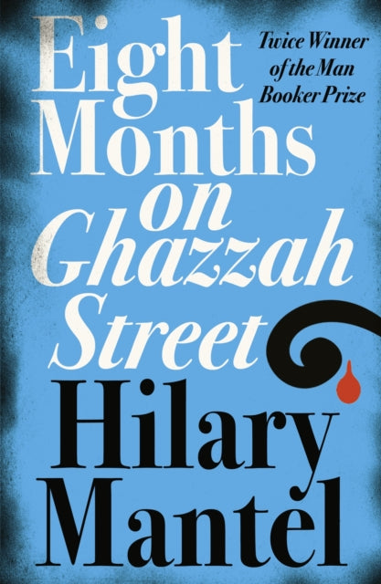 Eight Months on Ghazzah Street 9780007172917 Hilary Mantel