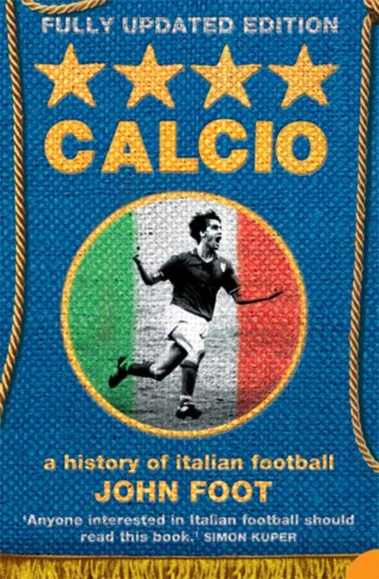 Calcio, A History of Italian Football 9780007175758 John Foot