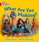 Book cover of: What Are You Making?. By: Alison Hawes