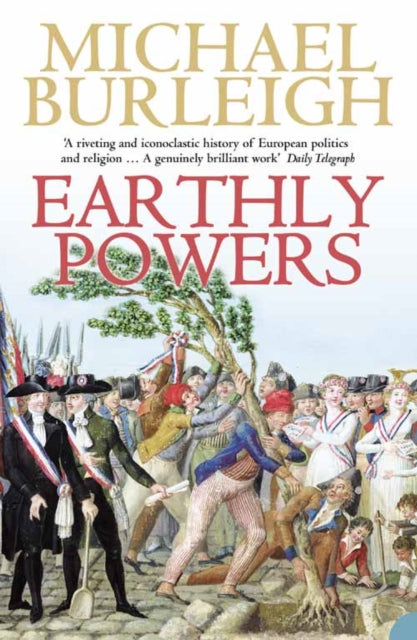 Book cover of: Earthly Powers. By: Michael Burleigh