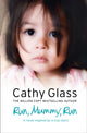 Book cover of: Run, Mummy, Run. By: Cathy Glass