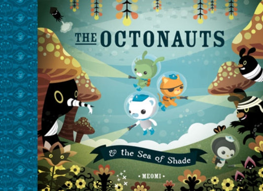 Octonauts and the Sea of Shade 9780007312528 Meomi