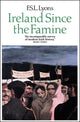 Book cover of: Ireland Since the Famine. By: F. S. L. Lyons