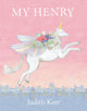 Book cover of: My Henry. By: Judith Kerr