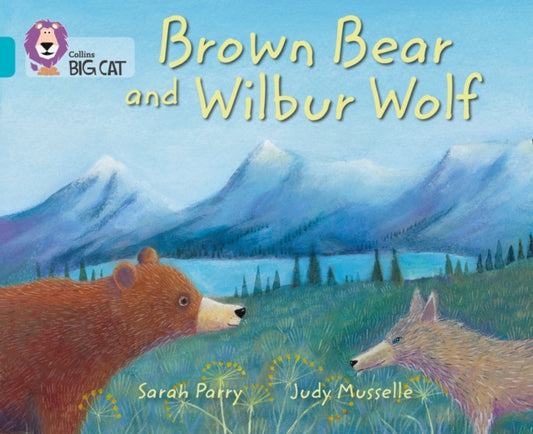 Book cover of: Brown Bear and Wilbur Wolf. By: Sarah Parry