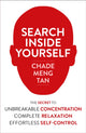 Book cover of: Search Inside Yourself. By: Chade-Meng Tan