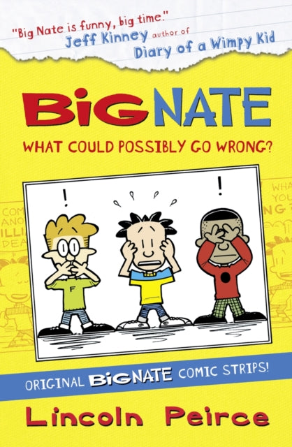 Book cover of: Big Nate Compilation 1: What Could Possibly Go Wrong?