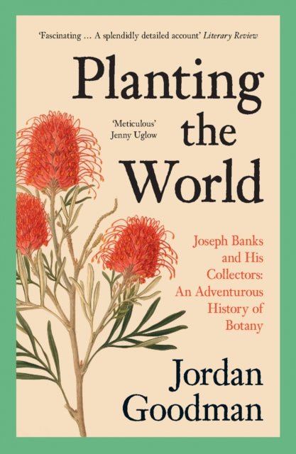 Book cover of: Planting the World. By: Jordan Goodman