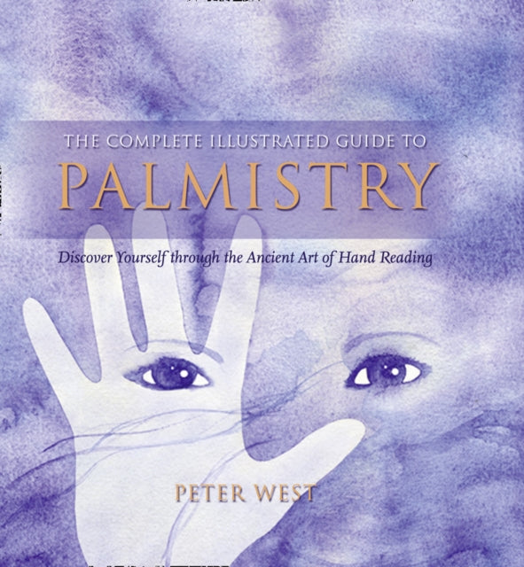 Book cover of: Complete Illustrated Guide To - Palmistry. By: West, Peter