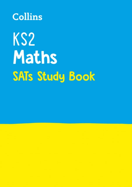 Book cover of: KS2 Maths SATs Study Book. By: Collins Collins KS2