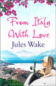 Book cover of: From Italy With Love. By: Jules Wake