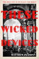 These Wicked Devices 9780008163662 Matthew Plampin