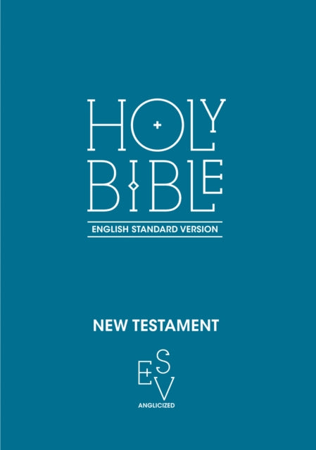 New Testament: English Standard Version (ESV) Anglicised 9780008192525 Collins Anglicised Collins Anglicised ESV Bibles