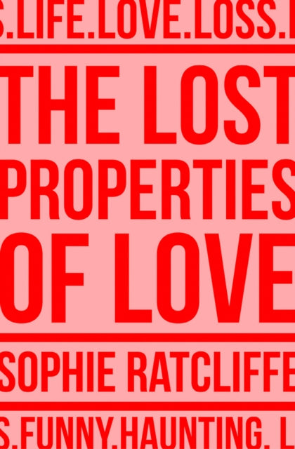 Book cover of: Lost Properties of Love. By: Sophie Ratcliffe