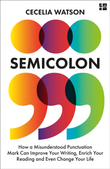 Book cover of: Semicolon. By: Cecelia Watson