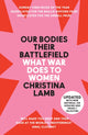 Book cover of: Our Bodies, Their Battlefield. By: Christina Lamb