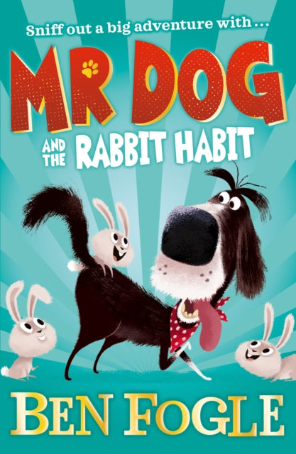 Book cover of: Mr Dog and the Rabbit Habit. By: Ben Fogle