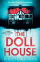 Book cover of: Doll House. By: Phoebe Morgan