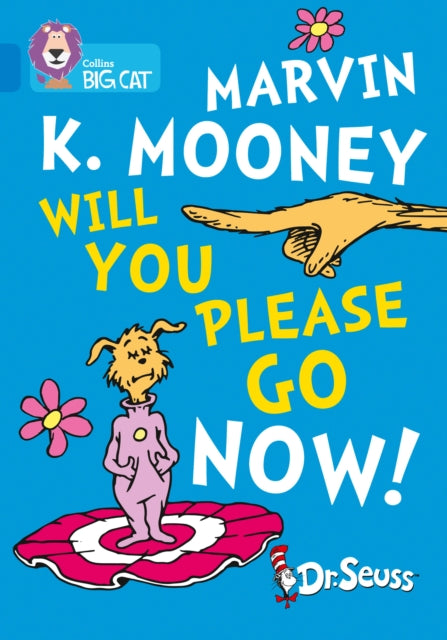 Book cover of: Marvin K. Mooney Will You Please Go Now!. By: Dr. Seuss