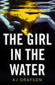 Book cover of: Girl in the Water. By: A. J. Grayson