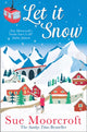 Book cover of: Let It Snow. By: Sue Moorcroft
