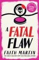 Book cover of: Fatal Flaw. By: Faith Martin